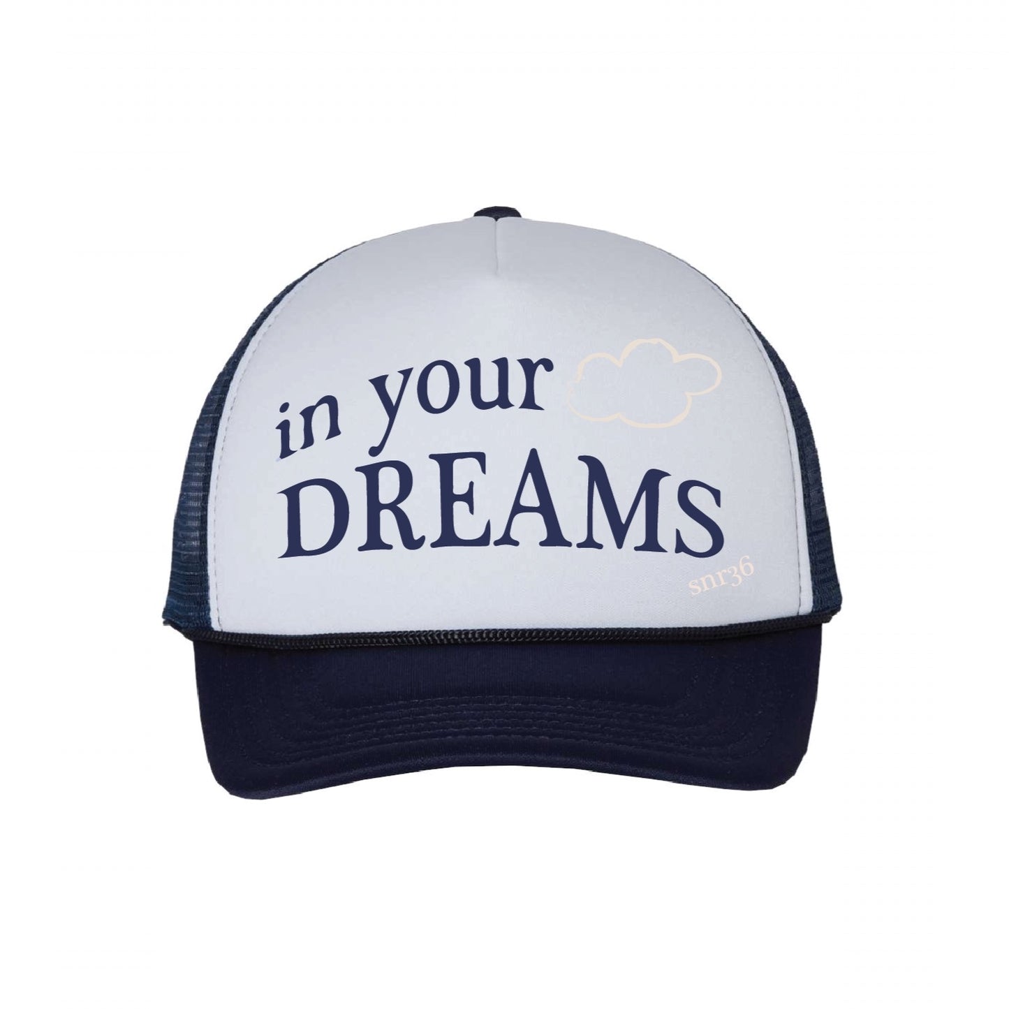 SNR36 "In Your Dreams" Trucker Hat